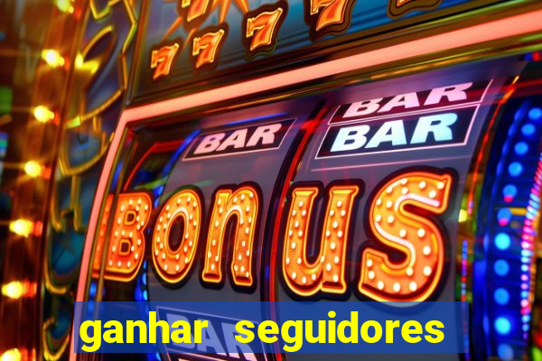 ganhar seguidores instagram gratis